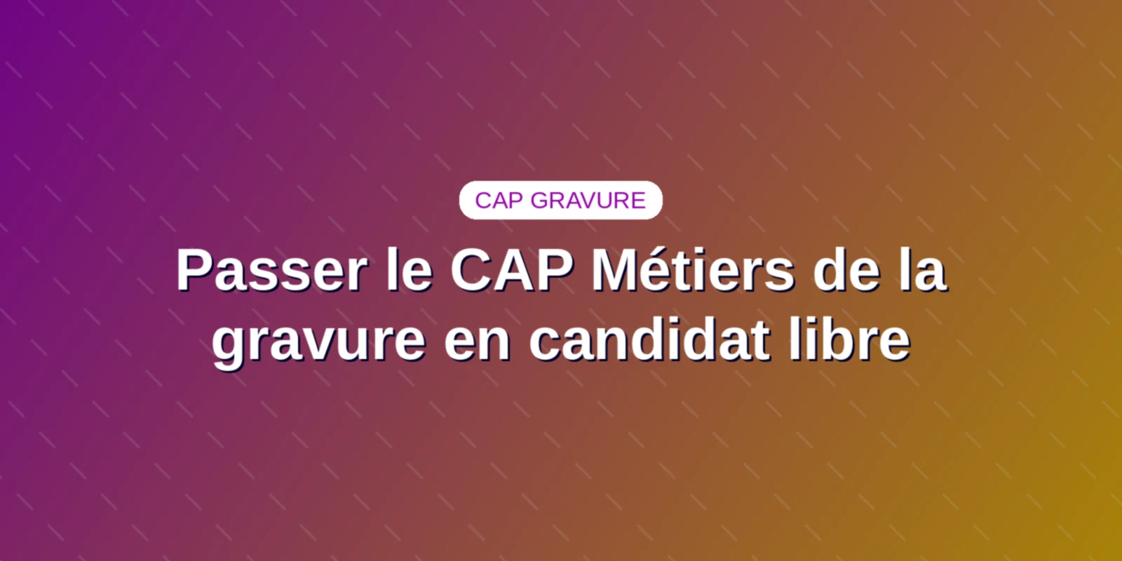 Couverture : Passer le CAP Métiers de la gravure en candidat libre